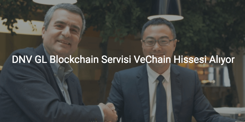 DNV GL Blockchain Servisi VeChain Hissesi Alıyor
